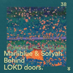 Behind LOKD Doors 38 –  Marliblue & Sofyah