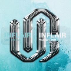 Inflair - Vibe Off You