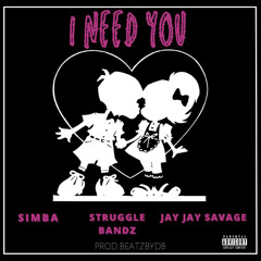 I need you ft Struggle Bandz x Jay Jay $avage