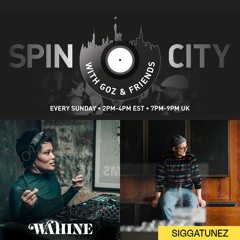 Wahine & Siggatunez - Spin City, Ep. 337