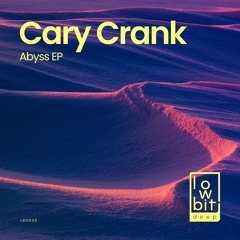 PREMIERE: Cary Crank - Abyss (Short Mix) [Lowbit Deep]