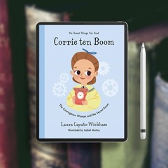Corrie ten Boom: The Courageous Woman and The Secret Room (Inspiring illustrated children's bio