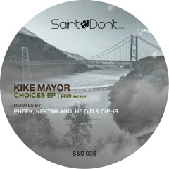 Kike Mayor - Choices (Ciphr Remix)