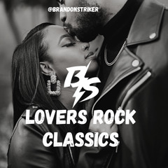 @BRANDONSTRIKER - LOVERS ROCK CLASSICS