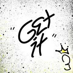 Get it (Feat. Camodacool)