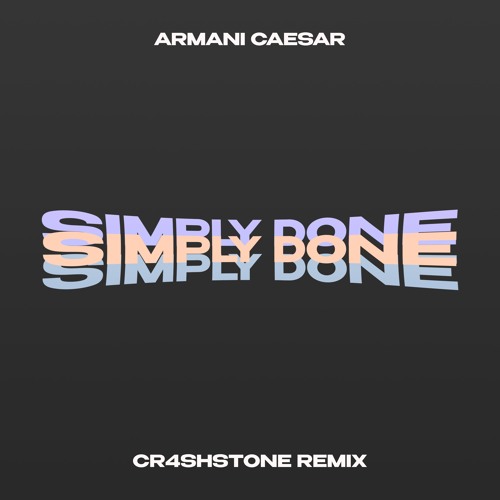 Armani Caesar - Simply Done (CR4SHSTONE REMIX)