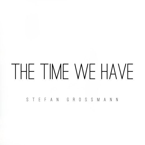 The Time We Have (Faster Version)
