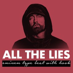 💔 ALL THE LIES - with hook (Piano x Eminem Type Beat)