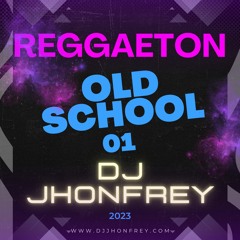 Mix Reggaeton Old School 01 - DJ Jhonfrey (Daddy Yankee, Don Omar, Tego Calderon, Wisin…)