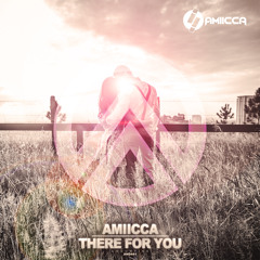 Amiicca - There For You
