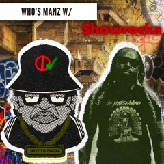 Who's Manz: Hip Hop talk with Showrocka