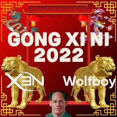XEN x WolfBoy - Gong Xi Ni 2022