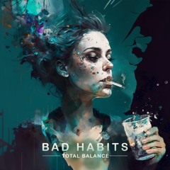 Total Balance - Bad Habits (Original Mix)