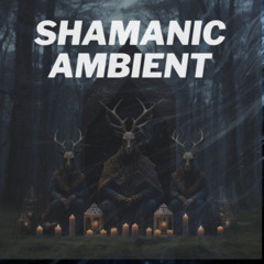Ambient Folk | Shamanic | Ambient Ritual | Pagan | Tribal  | Trance Meditation