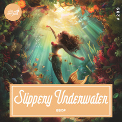 Bbop - Slippery Underwater // Electro Swing Thing 289
