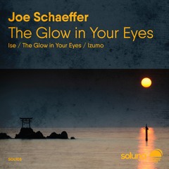 Joe Schaeffer - Ise [Soluna Music]