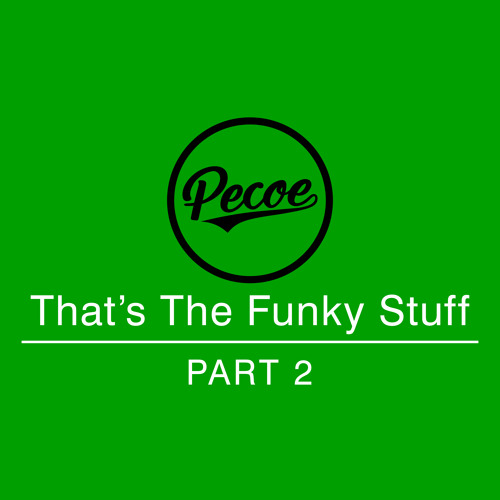 Pecoe - That's the Funky Stuff Part 2