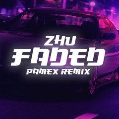 ZHU - Faded (Pamex Remix)