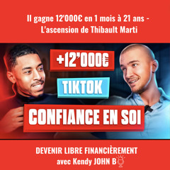Il gagne 12'000€ en 1 mois à 21 ans - L'ascension de Thibault Marti