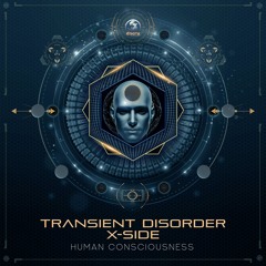 Transient Disorder & X-Side - Human Consciousness