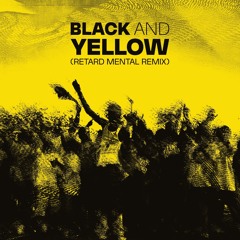 Wiz Khalifa - Black And Yellow (RETARD MENTAL REMIX)