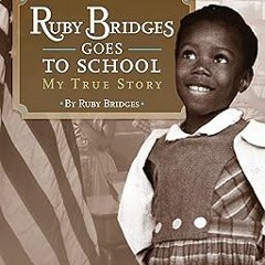 READ [PDF] Ruby Bridges Goes to School: My True Story (Scholastic Reader, Level 2) By  Ruby Bri