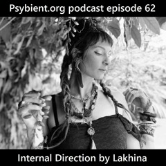 Psybient.org Podcast 62 - Lakhina - Internal Direction