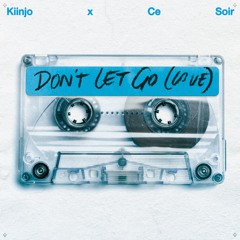 Kiinjo, Ce Soir - Don't Let Go (Love)
