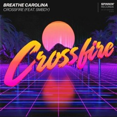 Breathe Carolina, SMBDY - Crossfire (Original Mix)