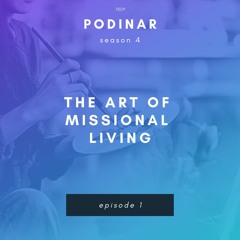 The Art of Missional Living (Part 1)