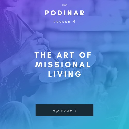 The Art of Missional Living (Part 1)