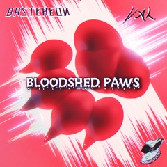 Bastereon & Val - Bloodshed Paws