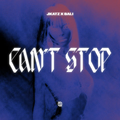 Jkatz x Bali - Can't Stop