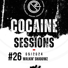 Cocaine Sessions #26 (18/05/2024) - Walkin' Shadowz