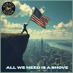 ALL WE NEED IS A SHOVE