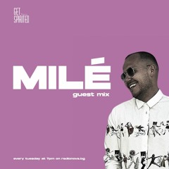 Get Spirited Nova - Guest Mix By Milé