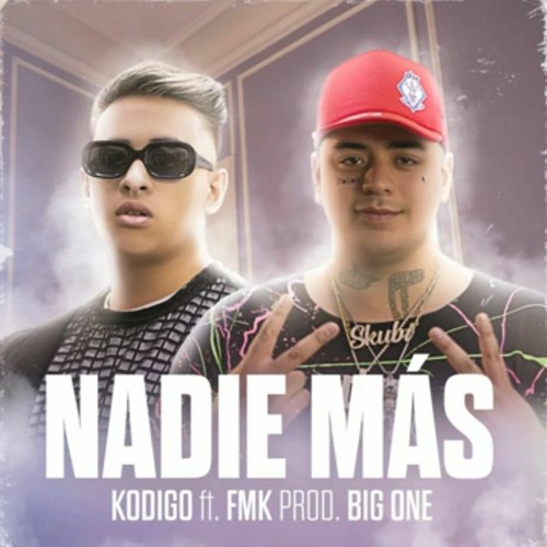 Kodigo x FMK - Nadie Más (Prod. Big One) (Audio)