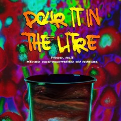POUR IT IN THE LITRE & Uhlee (Prod. Uhlee)