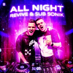 REVIVE & Sub Sonik - All Night