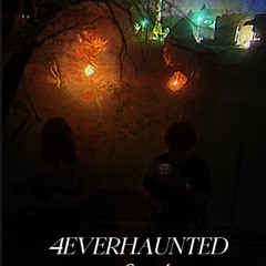 4ever haunted