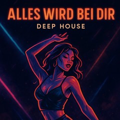 Alles wird bei dir