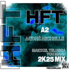 André Michelle - A2 Maickel Telussa & You Mann 2K25 Mix free download