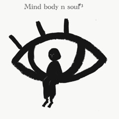 mind body n soul