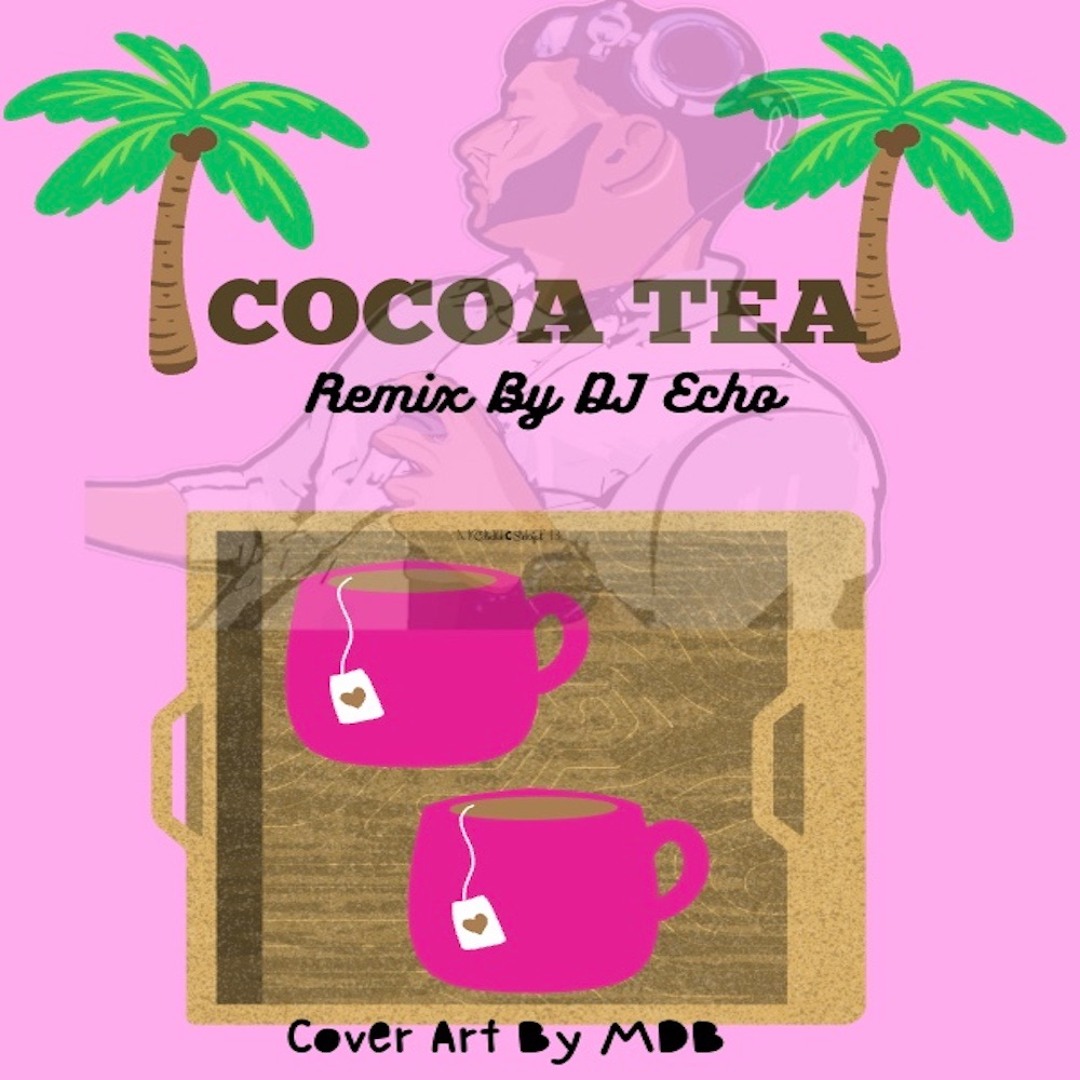 Stream COCOA TEA - KES (DANCEHALL REMIX) by NYC DJ ECHO