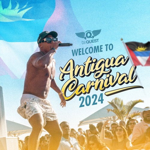 Stream Welcome To Antigua Carnival 2024 by DJQuest268 | Listen online