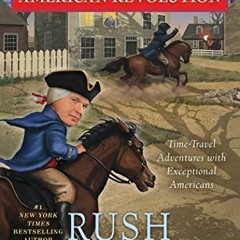 Read PDF EBOOK EPUB KINDLE Rush Revere and the American Revolution: Time-Travel Adven