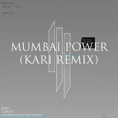 MUMBAI POWER (KARI REMIX)
