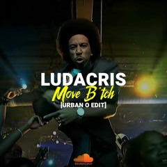 Ludacris - Move Bitch (Urban O Edit)
