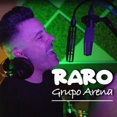 RARO ( VERSION SALSA ) by Grupo Arena