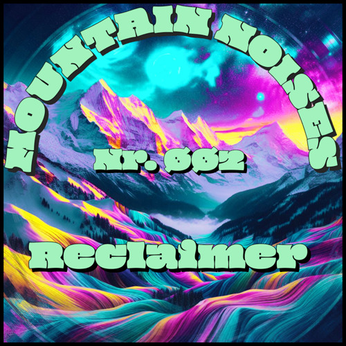 Reclaimer - Mountain Noises (NO.ØØ2)